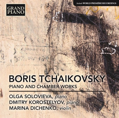 Tchaikovsky/ Korostelyov/ Solovieva/ Dichenko - Boris Tchaikovsky: Five Pieces for Piano