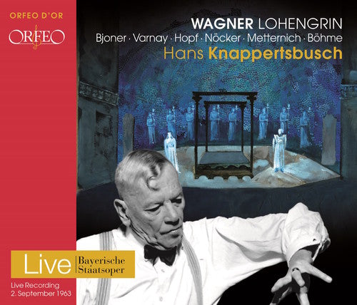 Wagner/ Bohme/ Bjoner/ Nocker/ Knappertsbusch - Wagner: Lohengrin