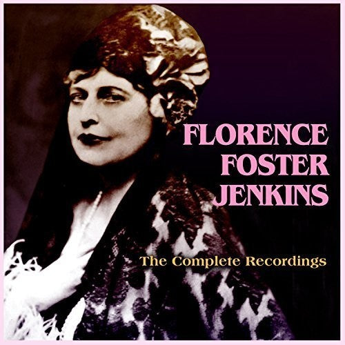 Florence Foster Jenkins - The Complete Recordings