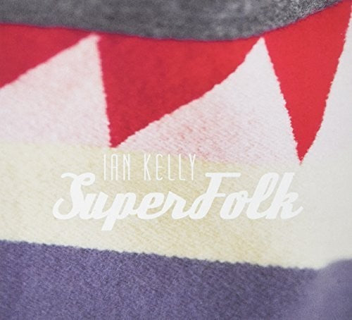 Ian Kelly - Superfolk