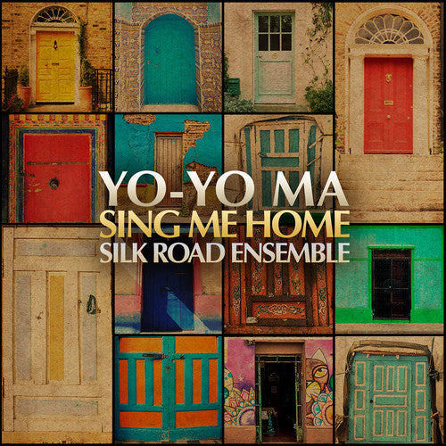 Yo-Yo Ma / Silk Road Ensemble - Sing Me Home