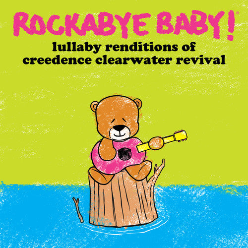 Rockabye Baby - Lullaby Renditions of Creedence Clearwater Revival
