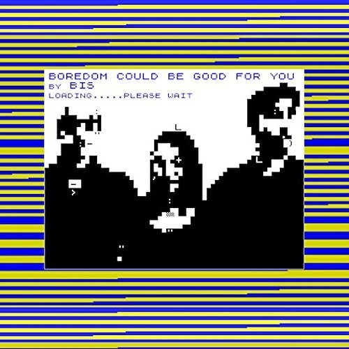 Bis/ Big Zero - Boredom Could Be / Tear It Up and