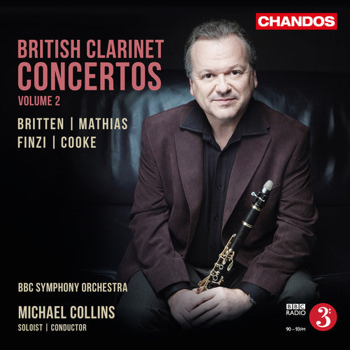 Benjamin Britten / Arnold Cooke / Michael Collins - British Clarinet Concertos 2