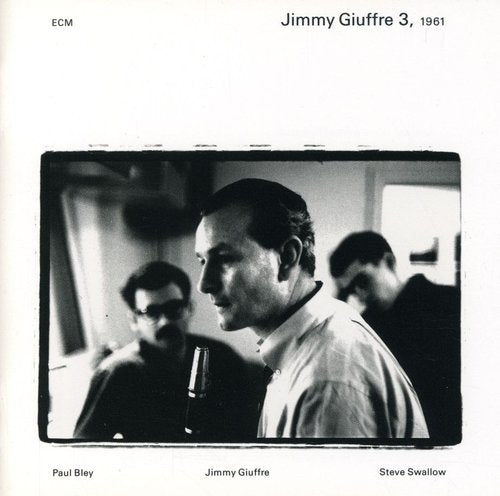 Jimmy Giuffre / Paul Bley / Steve Swallow - 1961