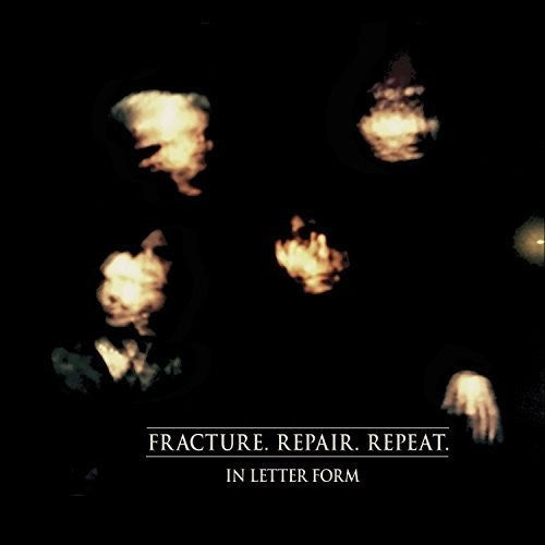 In Letter Form - Fracture. Repair.