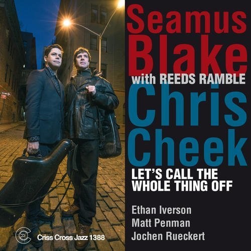 Seamus Blake / Chris Cheek - Let's Call the Whole Thing Off