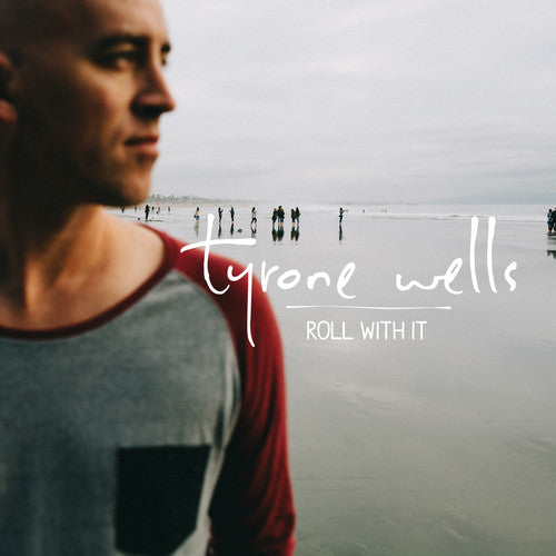 Tyrone Wells - Roll with It