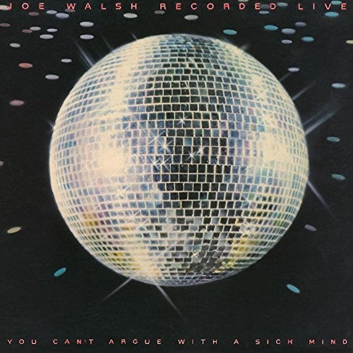 Joe Walsh - You Can't Argue with a Sick Mind