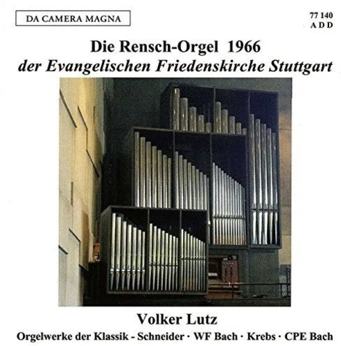 W.F. Bach / Lutz - W.F. Bach, Schneider, J. L. Krebs & C.P.E. Bach: Organ Music