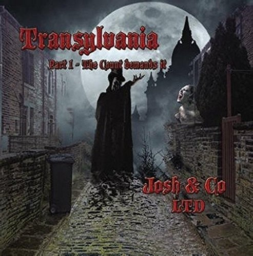 Josh & Co Ltd - Transylvania: Part 1 - The Count Demands It