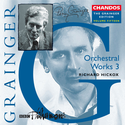 Grainger/ BBC Philharmonic/ Hickox - Orchestral Works 3