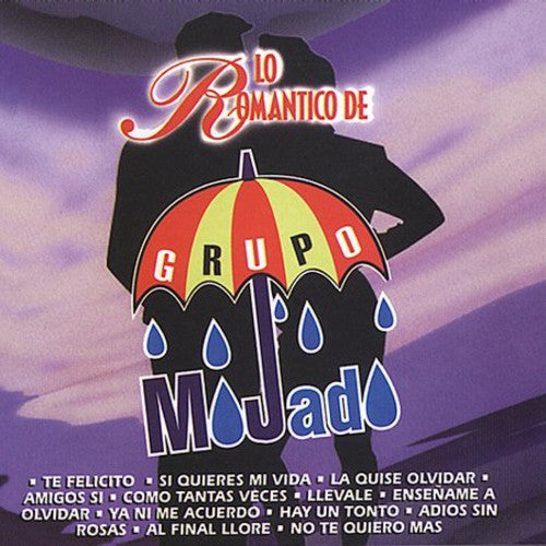 Grupo Mojado - Lo Romantico De Grupo Mojado