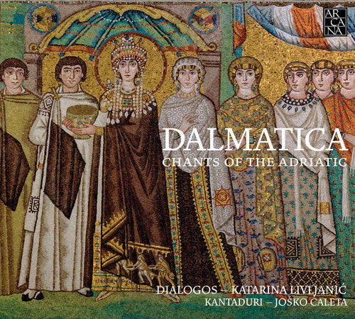Katarina Livljanic / Josko Caleta - Dalmatica- Chants Of The Adriatic