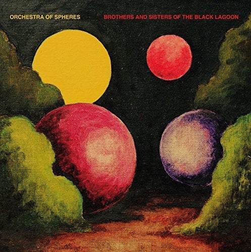 Orchestra of Spheres - Brothers And Sisters Of The Black Lagoon