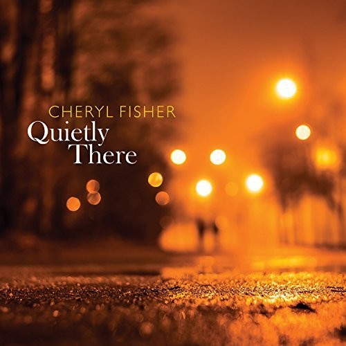 Cheryl Fisher - Quietly There