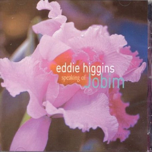 Eddie Higgins - Speaking of Jobim
