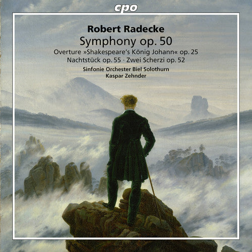 Robert Radecke / Kaspar Zehnder - Robert Radecke: Symphonic Works