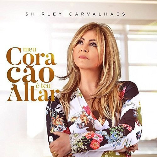 Shirley Carvalhaes - Meu Coracao E Teu Altar