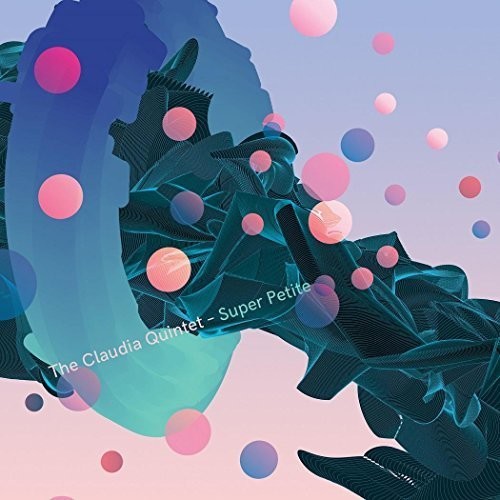 Claudia Quintet - Super Petite
