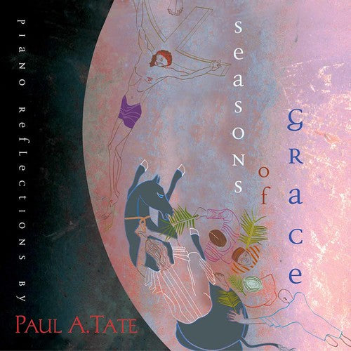 Paul a. Tate - Seasons of Grace 1