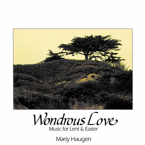 Marty Haugen - Wondrous Love
