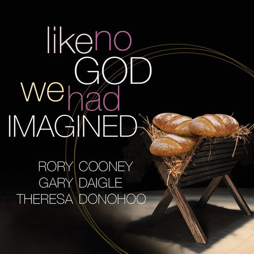 Cooney/ Daigle/ Donohoo - Like No God We Had Imagined