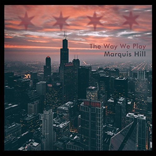 Marquis Hill - The Way We Play