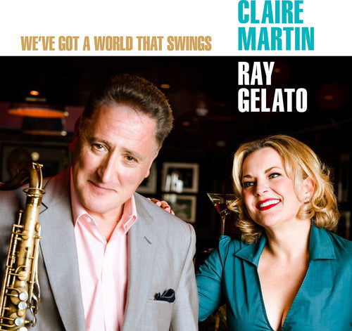 Claire Martin / Ray Gelato / David Newton - We've Got A World That Swings