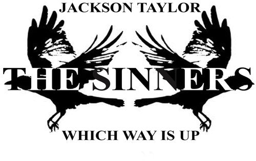 Jackson Taylor & Sinners - Which Way Is Up