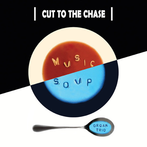 Music Soup - Cut to the Chase