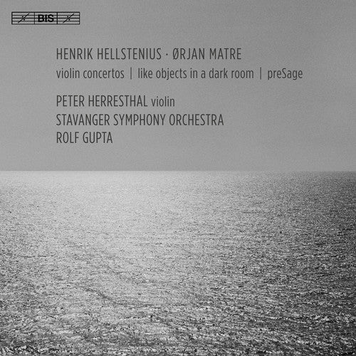 Henrik Hellstenius / Stavanger Symphony Orchestra - Henrik Hellstenius & Orjan Matre: Violin Concertos