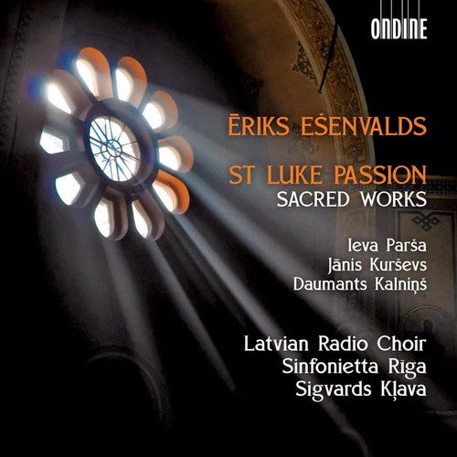 Eiks Esenvalds / Ieva Ezeriete / Liga Paegle - Eiks Esenvalds: St. Luke Passion & Sacred Works