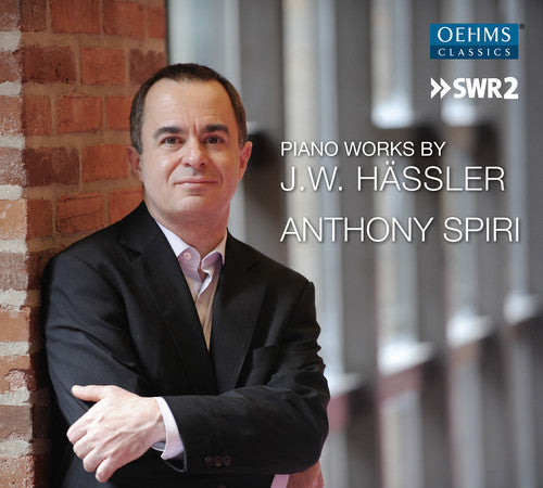 J. Hassler / Anthony Spiri - Johann Wilhelm Hassler: Piano Works