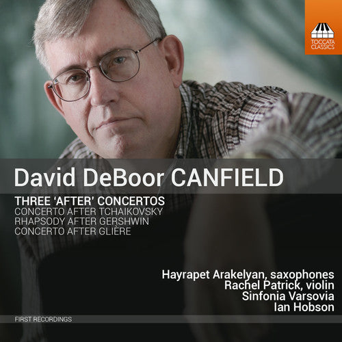 David Canfield / Hayrapet Arakelyan - David Deboor Canfield: Three After Concertos