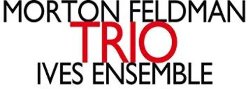 Feldman/ Ives Ensemble - Trio
