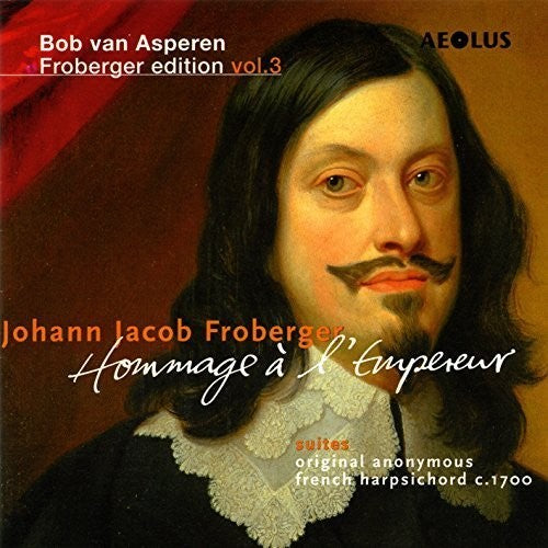Froberger/ Bob Asperen Van - Bob van Asperen Froberger Edition: Hommage