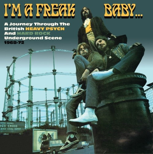 I'm a Freak Baby: Journey Through British Heavy - I'm A Freak Baby: Journey Through British Heavy