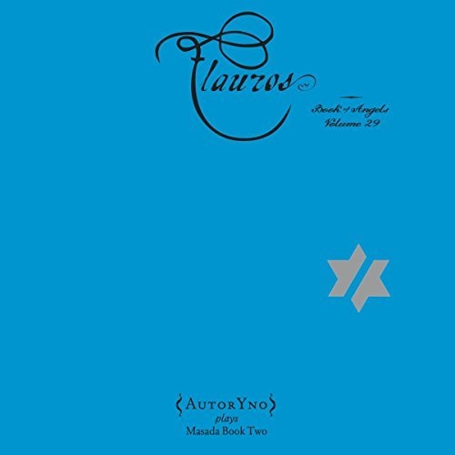 Autryno/ John Zorn - FLAUROS: THE BOOK OF ANGELS 29