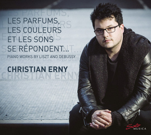 C. Debussy / Christian Erny - Claude Debussy & Franz Liszt: Piano Works