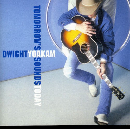 Dwight Yoakam - Tomorrow's Sounds Today