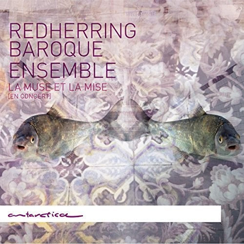 Couperin/ Dieupart/ Redherring Baroque Ensemble - La Muse et la Mise