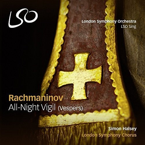 S. Rachmaninov / London Symphony Chorus/ Halsey - Rachmaninov: All-night Vigil (vespers)
