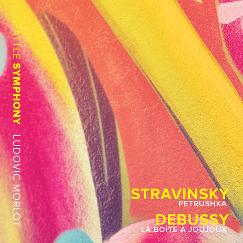 I. Stravinsky / Seattle Symphony/ Ludovic Morlot - Stravinsky: Petrushka - Debussy: La Boite A