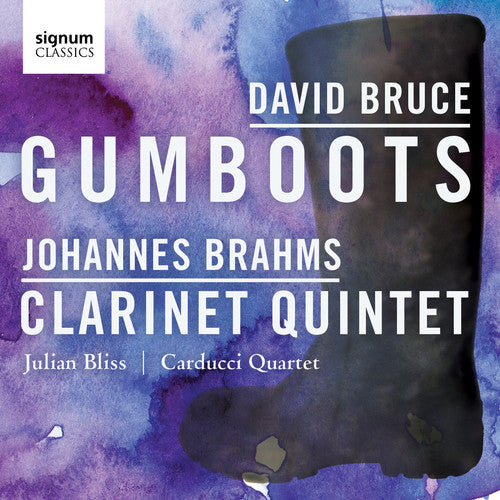 J. Brahms / Julian Bliss / Carducci String Quartet - David Bruce: Gumboots - Johannes Brahms: Clarinet