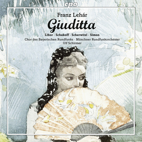 F. Lehar / Christiane Libor / Laura Scherwitzl - Lehar: Giuditta