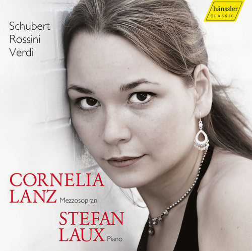 F. Schubert / Cornelia Lanz / Stefan Laux - Schubert Rossini & Verdi: Vocal Works