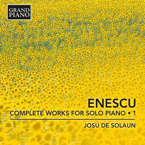 G. Enescu / Josu Solaun De - Complete Works For Solo Piano: Enescu 1