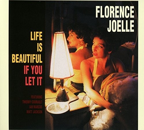 Florence Joelle - Life Is Beautiful If You Let It