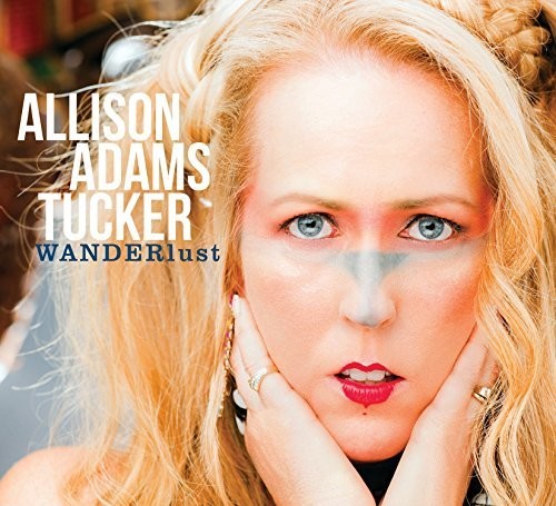 Allison Adams Tucker - Wanderlust